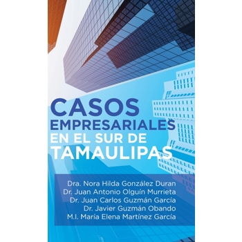 Casos Empresariales En El Sur De Tamaulipas