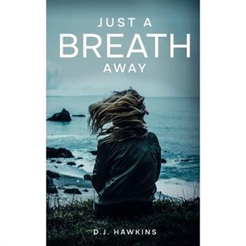 Just A Breath Away