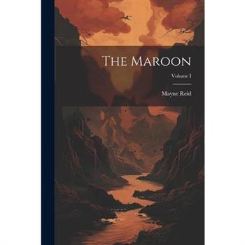 The Maroon; Volume I
