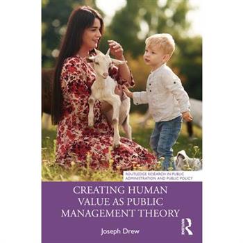 Creating Human Value as Public Management Theory