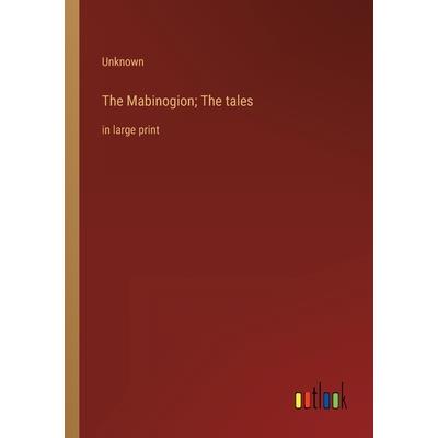 The Mabinogion; The tales