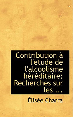 Contribution an L’Actude de L’Alcoolisme Hacracditaire