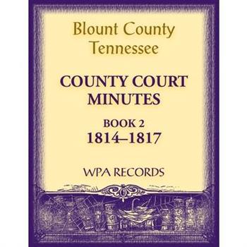 Blount County, Tennessee, County Court Minutes 1814-1817