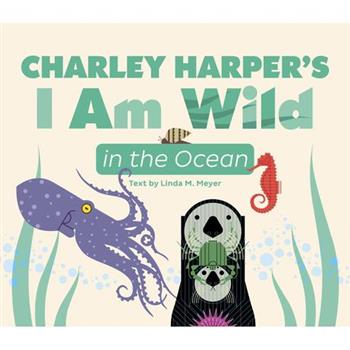 Charley Harper's I Am Wild in the Ocean Board Book