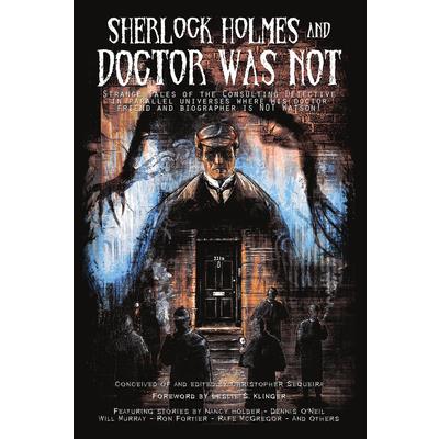 Sherlock Holmes and Doctor Was Not