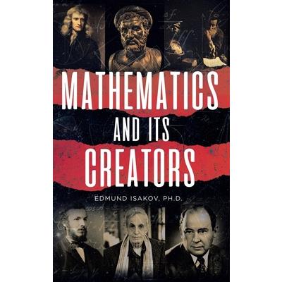 Mathematics and Its Creators
