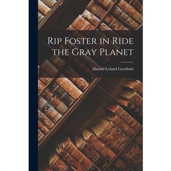 Rip Foster in Ride the Gray Planet