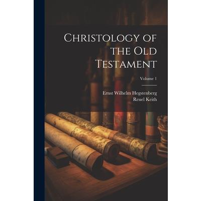 Christology of the Old Testament; Volume 1