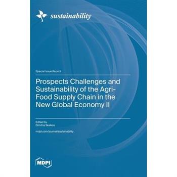 Prospects Challenges and Sustainability of the Agri-Food Supply Chain in the New Global Economy II