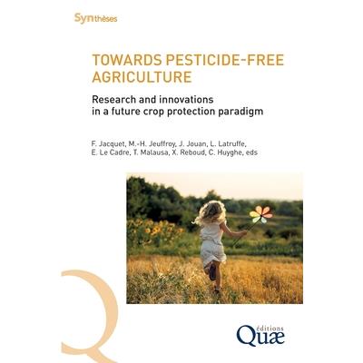Towards pesticide-free agriculture Towards pesticide-free agriculture