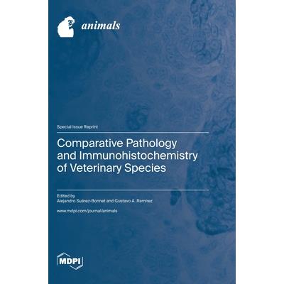 Comparative Pathology and Immunohistochemistry of Veterinary Species
