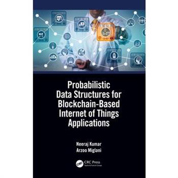 Probabilistic Data Structures for Blockchain-Based Internet of Things Applications