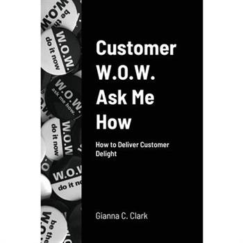 Customer W.O.W. Ask Me How