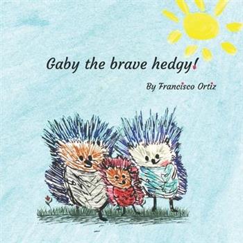 Gaby the brave hedgy!