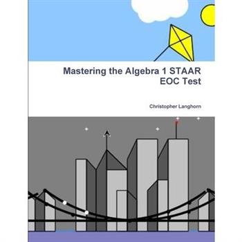 Mastering the Algebra 1 STAAR EOC Test