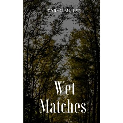 Wet Matches
