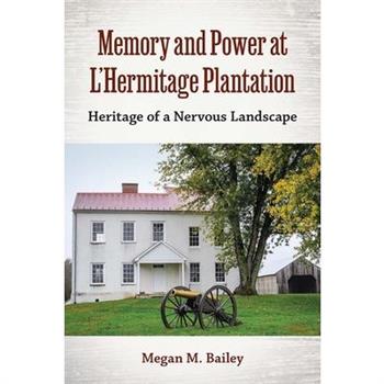 Memory and Power at l'Hermitage Plantation