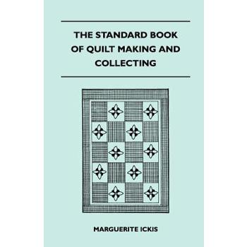The Standard Book Of Quilt Making And Collecting