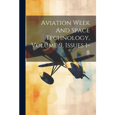 Aviation Week And Space Technology, Volume 9, Issues 1-8