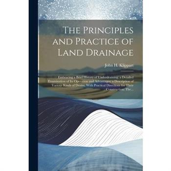 The Principles and Practice of Land Drainage