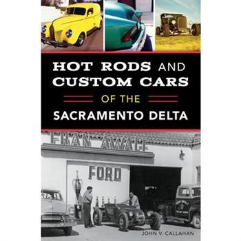 Hot Rods & Custom Cars of the Sacramento Delta