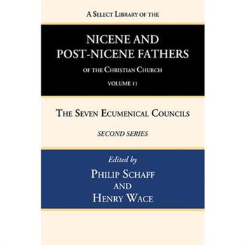 A Select Library of the Nicene and Post-Nicene Fathers of the Christian Church, Second Series, Volume 11