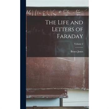 The Life and Letters of Faraday; Volume 2