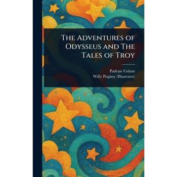 The Adventures of Odysseus and The Tales of Troy