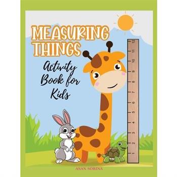MEASURING THINGS; Activity Book for Kids, Ages 4-9 years