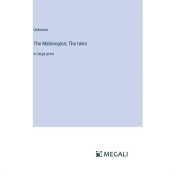 The Mabinogion; The tales