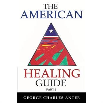The American Healing Guide Part 2