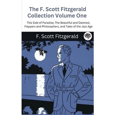 The F. Scott Fitzgerald Collection Volume One