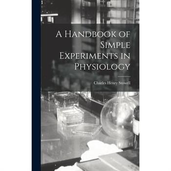 A Handbook of Simple Experiments in Physiology