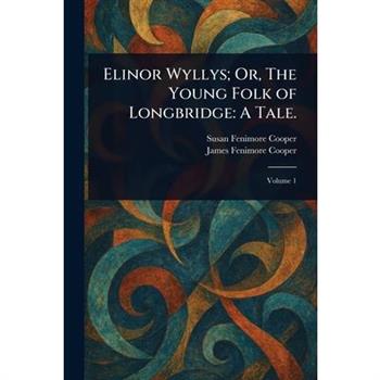 Elinor Wyllys; Or, The Young Folk of Longbridge