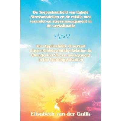 The Applicability of several Stress Models and the Relation to Change and Stress management in the Working Situation
