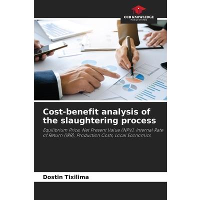 Cost-benefit analysis of the slaughtering process
