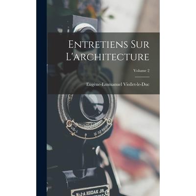 Entretiens Sur L'architecture; Volume 2