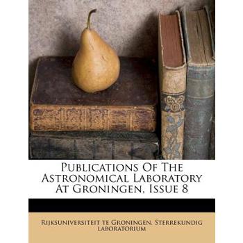 Publications of the Astronomical Laboratory at Groningen, Issue 8