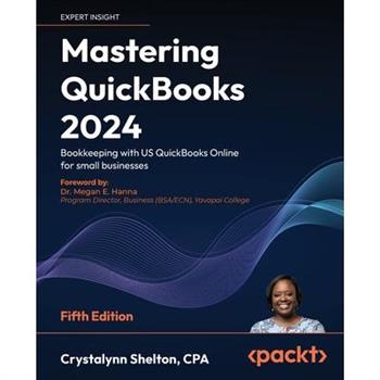 Mastering QuickBooks 2024 - Fifth Edition