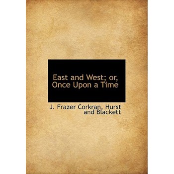 East and West; Or, Once Upon a Time