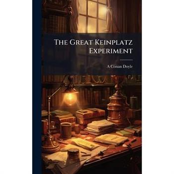 The Great Keinplatz Experiment