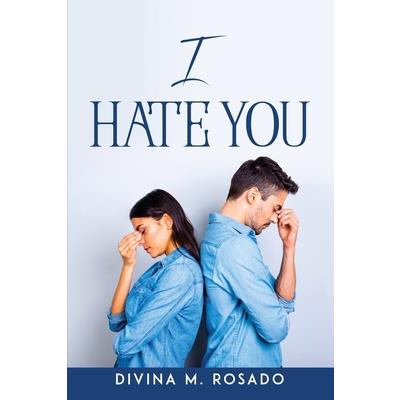 I hate you