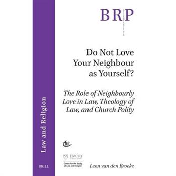 Do Not Love Your Neighbour as Yourself?