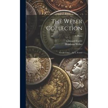 The Weber Collection; Greek Coins ... by L. Forrer; 3, plates