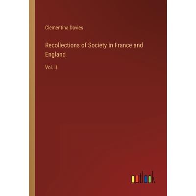 Recollections of Society in France and England