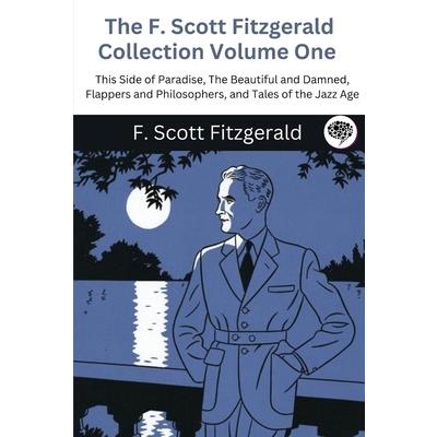 The F. Scott Fitzgerald Collection Volume One