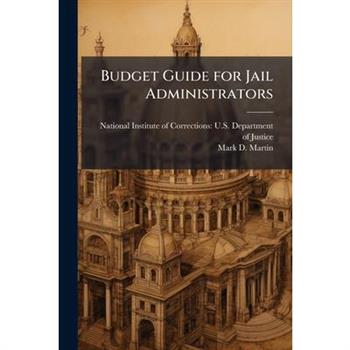 Budget Guide for Jail Administrators
