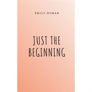 Just The Beginning
