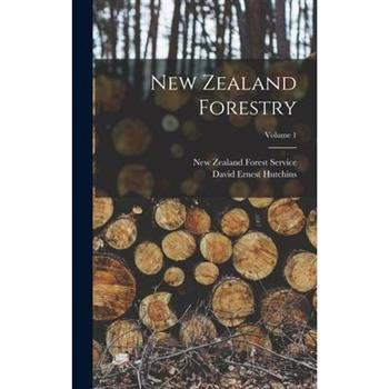 New Zealand Forestry; Volume 1