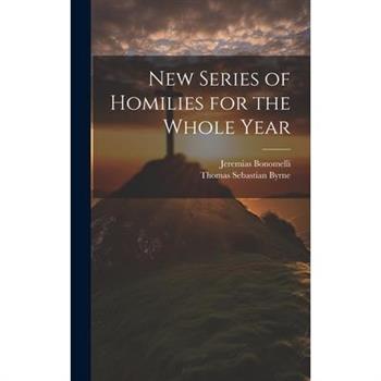 New Series of Homilies for the Whole Year